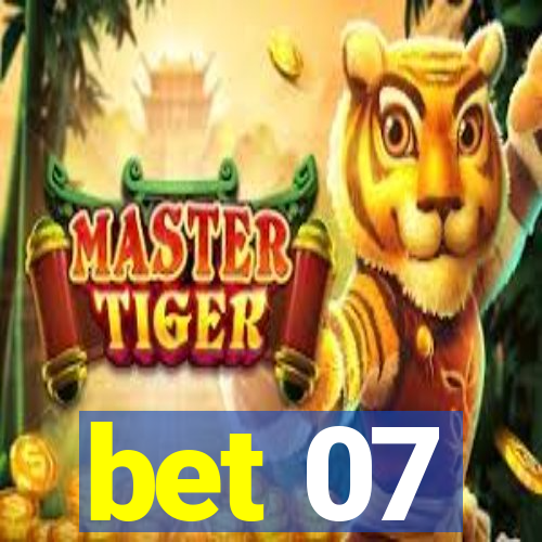 bet 07